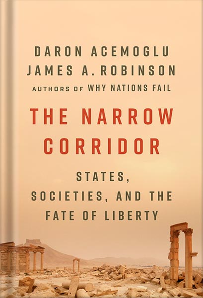 The Narrow Corridor: States, Societies, and the Fate of Liberty