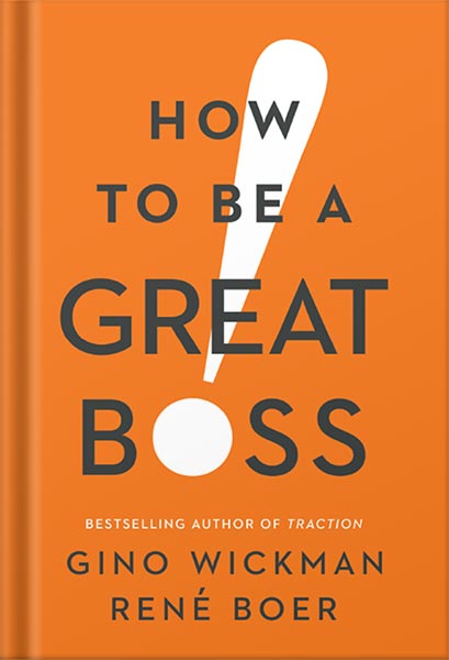 How to Be a Great Boss by Gino Wickman