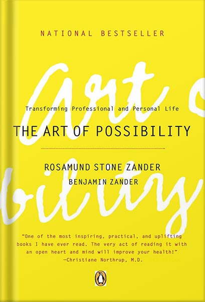 The Art of Possibility: Transforming Professional and Personal Life by Rosamund Stone Zander