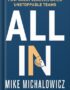 All In: How Great Leaders Build Unstoppable Teams by Mike Michalowicz