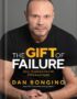 The Gift of Failure: (And I'll rethink the title if this book fails!) by Dan Bongino