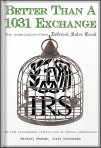 Download Better Than A 1031 Exchange | The Commission-Free Deferred Sales Trust: no 1031 reinvestment restrictions or Trustee fees (Deferred Trusts For Real Estate, Business, and Crypto Sales Book 1)